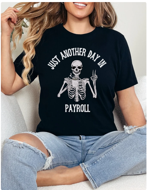 Payroll t-shirt - just another day in payroll